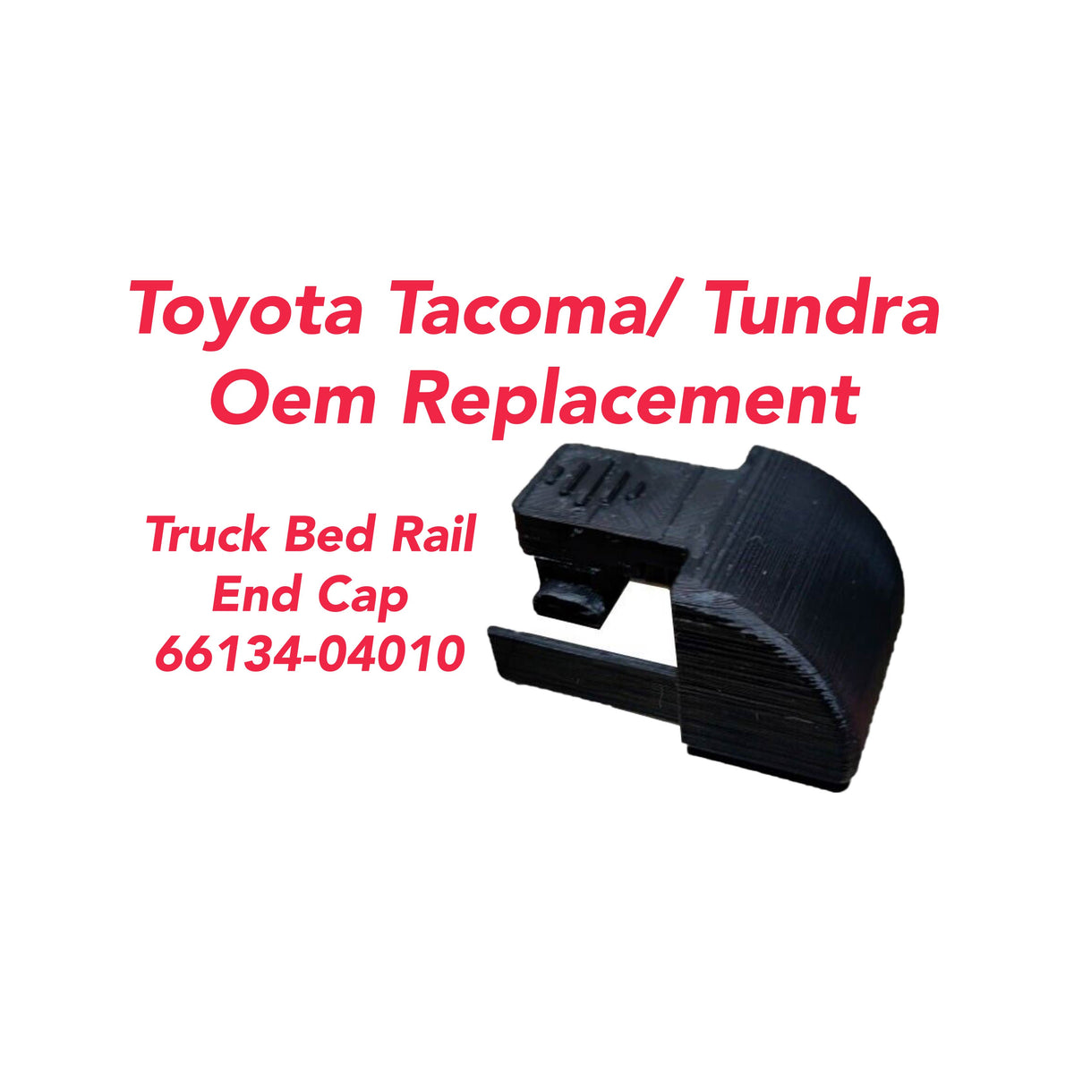 2 Pack Replacement Toyota Tacoma/Tundra Bed Rail End Cap Model: 66134-04010